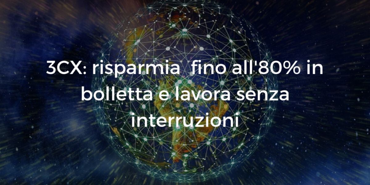 3CX: il centralino voip che ti fa risparmiare in bolletta