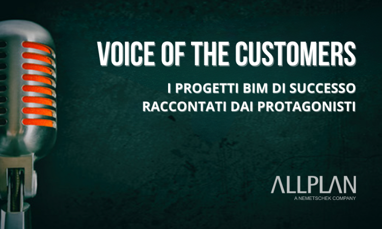 Torna voice of the customers, il bim raccontato dai protagonisti.