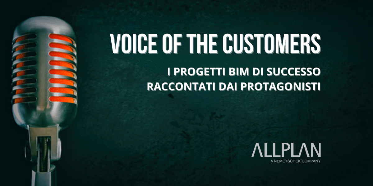 Torna voice of the customers, il bim raccontato dai protagonisti.