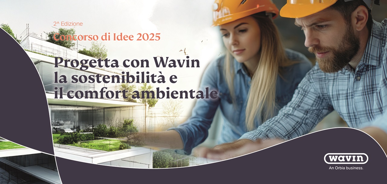 Prende il via oggi la seconda edizione del “Concorso di idee” di Wavin Italia riservata ai progettisti!